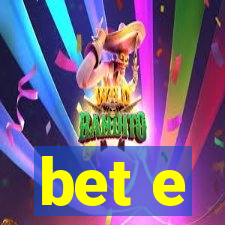 bet e